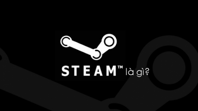 Steam là gì? [Định nghĩa, Ý nghĩa]