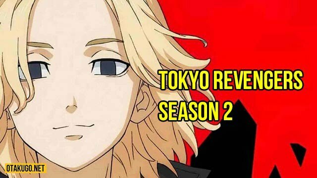Khi nào Tokyo Revengers Season 2 sẽ được phát hành?