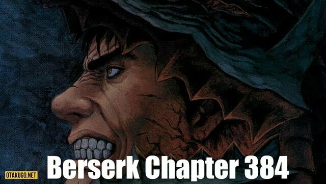 Berserk Chapter 364: Spoiler & tương lai của Manga