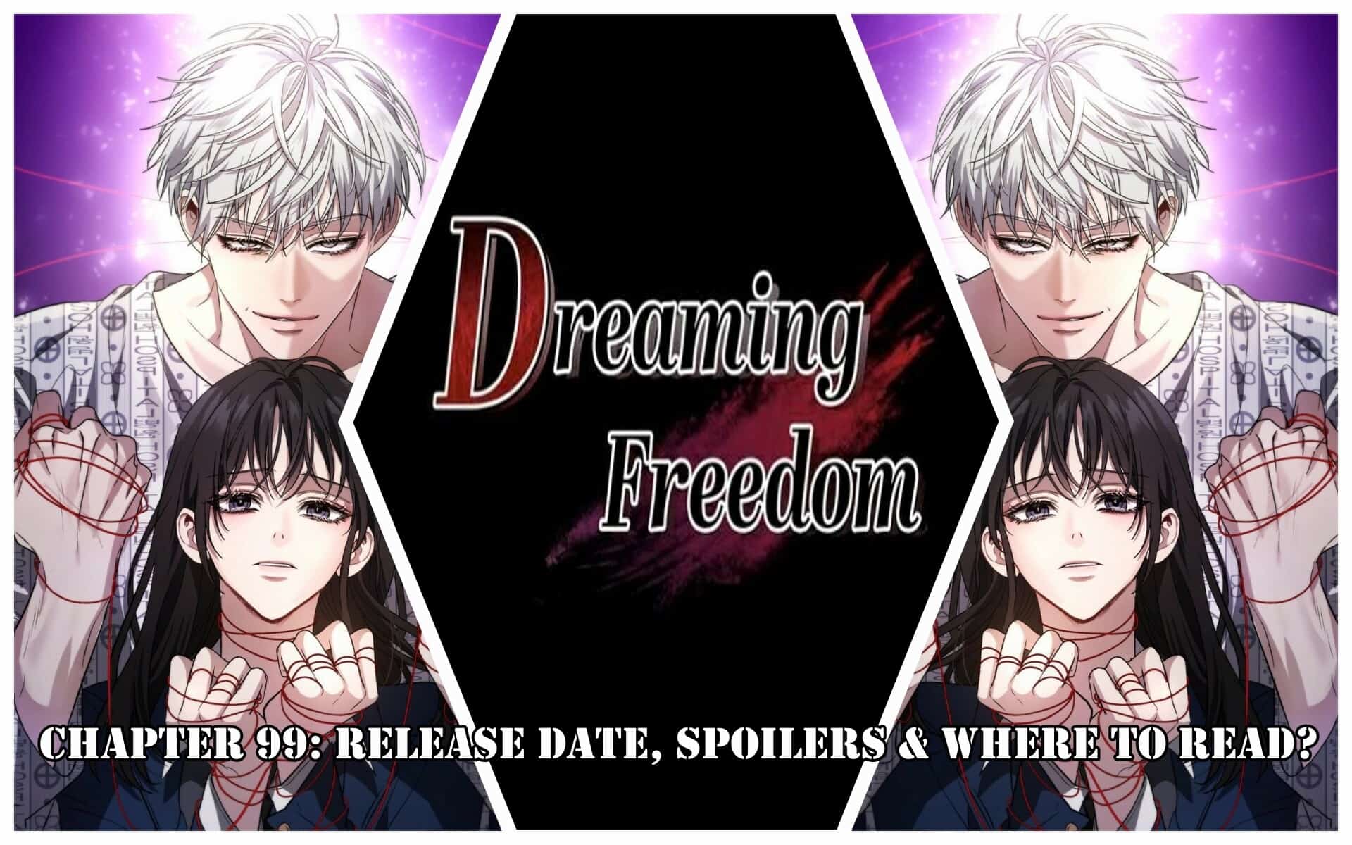 From Dreams To Freedom Chapter 99: Ngày Phát Hành & Spoiler